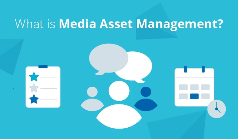 What is Media Asset Management